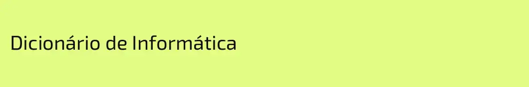 Dicionário de Informática
